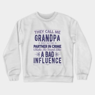 They call me grandpa gift Vol.02 Crewneck Sweatshirt